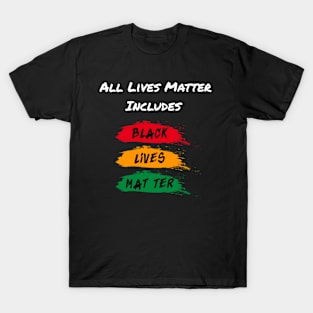 All Lives Matter Includes T-Shirt